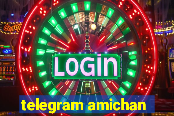 telegram amichan